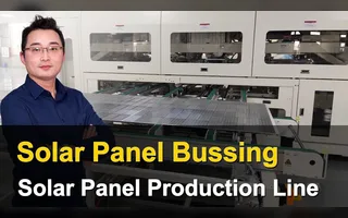 Busbar Welding Machine in Solar Module Manufacturing: Working Principle, Process and Key Benefits